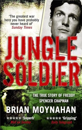 9781849162081: Jungle Soldier: The true story of Freddy Spencer Chapman