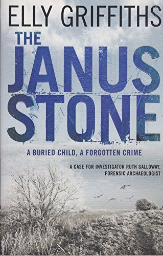 The Janus Stone : The Dr Ruth Galloway Mysteries 2 - Griffiths, Elly