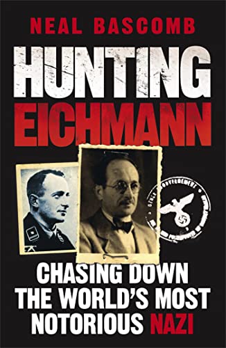 Beispielbild fr Hunting Eichmann: Chasing down the world's most notorious Nazi zum Verkauf von Monster Bookshop