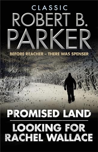 Stock image for Classic Robert B. Parker: Looking for Rachel Wallace; Promised Land (The Spenser Series) for sale by AwesomeBooks