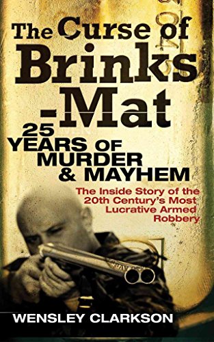 9781849163057: The Curse of Brink's-Mat: 25 Years of Murder & Mayhem: The Inside Story of the Twentieth Century's Most Lucrative Armed Robbery: Twenty-five Years of ... 20th Century's Most Lucrative Armed Robbery