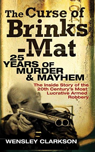 9781849163057: The Curse of Brink's-Mat: Twenty-five Years of Murder and Mayhem - The Inside Story of the 20th Century's Most Lucrative Armed Robbery