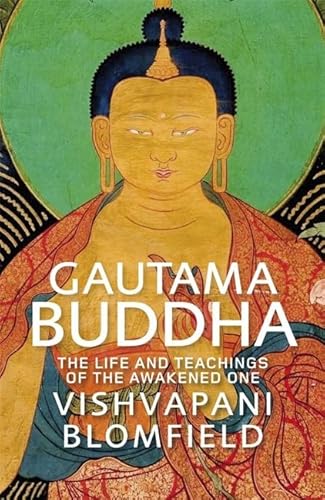 9781849164092: Gautama Buddha: The Life and Times of the Awakened One. Vishvapani Blomfield