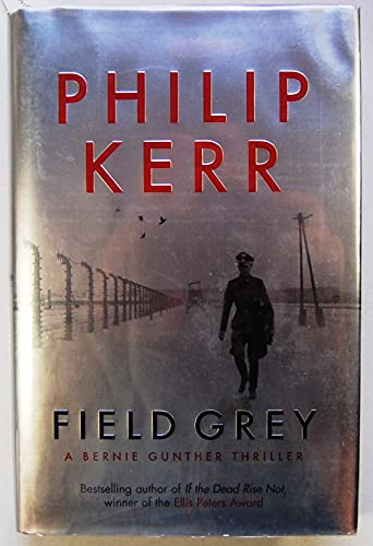 Beispielbild fr Field Grey: A Bernie Gunther Thriller: Bernie Gunther Thriller 7 zum Verkauf von WorldofBooks