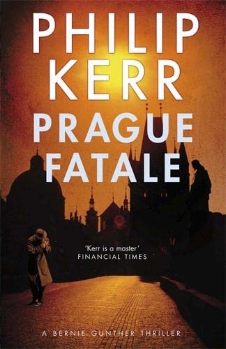 Prague Fatale (Bernie Gunther Mystery 8) - Philip Kerr