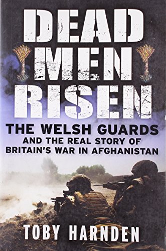 Beispielbild fr Dead Men Risen: The Welsh Guards and the Real Story of Britain's War in Afghanistan zum Verkauf von WorldofBooks