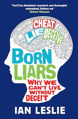 Beispielbild fr Born Liars: Why We Can't Live Without Deceit zum Verkauf von SecondSale