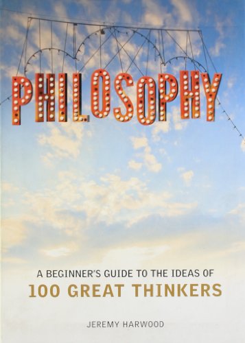 9781849164832: Philosophy: A Beginner's Guide to the Ideas of 100 Great Thinkers