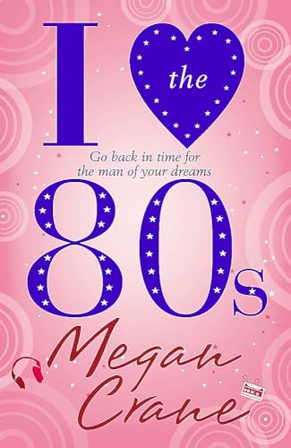 I Love the 80s (9781849169998) by Megan Crane