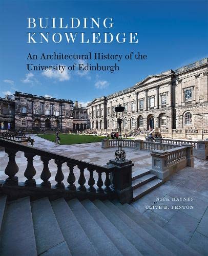 Beispielbild fr Building Knowledge: An Architectural History of the University of Edinburgh zum Verkauf von WorldofBooks
