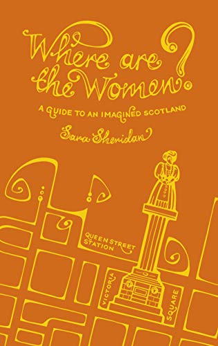Stock image for Where are the Women?: A Guide to an Imagined Scotland for sale by WorldofBooks