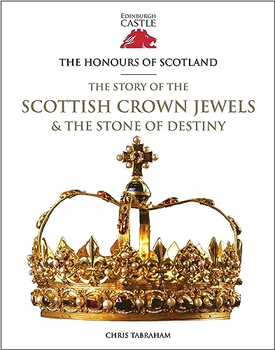 Beispielbild fr The Honours of Scotland: The Story of the Scottish Crown Jewels and the Stone of Destiny zum Verkauf von WorldofBooks