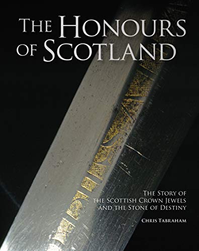 Stock image for The Honours of Scotland: The Story of the Scottish Crown Jewels and the Stone of Destiny for sale by WorldofBooks