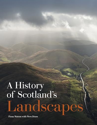 Stock image for A History of Scotland's Landscapes for sale by Blackwell's