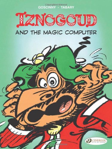Stock image for Iznogoud Vol.4: Iznogoud and the Magic Computer: 04 (Adventures of the Grand Vizier Iznogoud) for sale by Goldstone Books