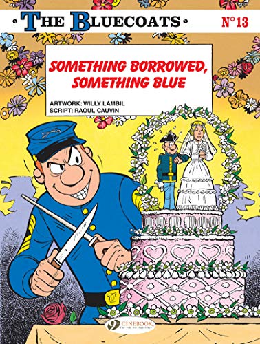 Beispielbild fr Bluecoats Vol. 13: Something Borrowed, Something Blue, The zum Verkauf von WorldofBooks