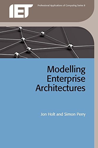 Modelling Enterprise Architectures (Computing and Networks) (9781849190770) by Holt, Jon; Perry, Simon