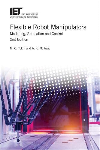 Imagen de archivo de Flexible Robot Manipulators: Modelling, Simulation And Control, 2Nd Edition a la venta por Basi6 International