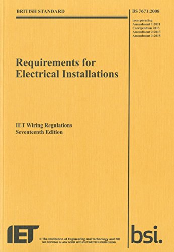 Beispielbild fr Requirements for Electrical Installations, Iet Wiring Regulations, BS 7671:2008+A3:2015 (Electrical Regulations): Bs 7671:2008 Incorporating Amendment Number 3:2015 zum Verkauf von WorldofBooks
