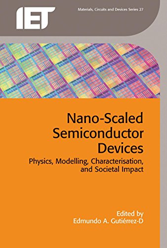 Stock image for Nano-Scaled Semiconductor Devices: Physics, modelling, characterisation, and societal impact (Materials, Circuits and Devices) for sale by Lucky's Textbooks