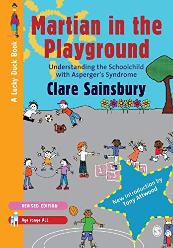 Beispielbild fr Martian in the Playground : Understanding the Schoolchild with Asperger's Syndrome zum Verkauf von Better World Books
