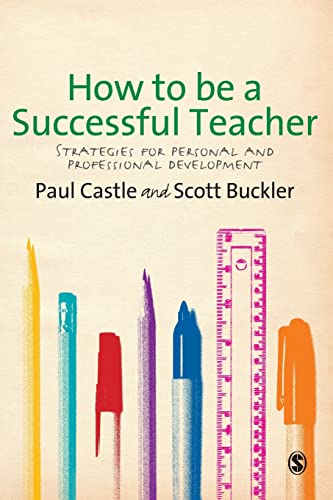 Beispielbild fr How to be a Successful Teacher: Strategies for Personal and Professional Development zum Verkauf von WorldofBooks