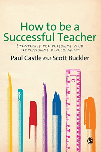 9781849200172: How to be a Successful Teacher: Strategies for Personal and Professional Development