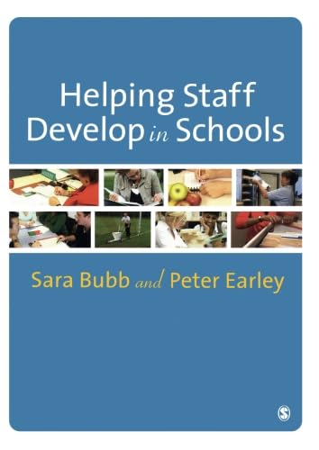 Helping Staff Develop in Schools - Sara Bubb, Peter Earley