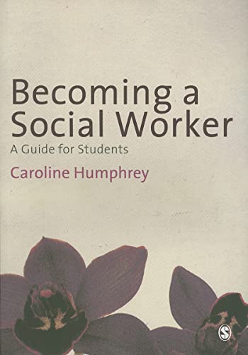Becoming a Social Worker: A Guide For Students - Caroline Humphrey