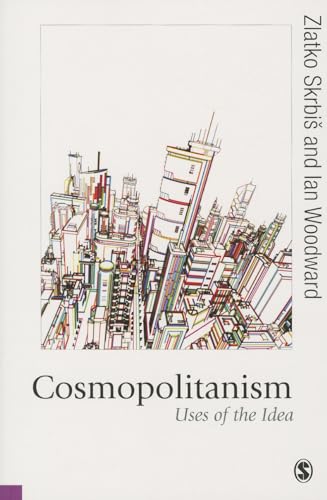 Cosmopolitanism: Uses of the Idea (Published in association with Theory, Culture & Society) (9781849200646) by Skrbis, Zlatko; Woodward, Ian