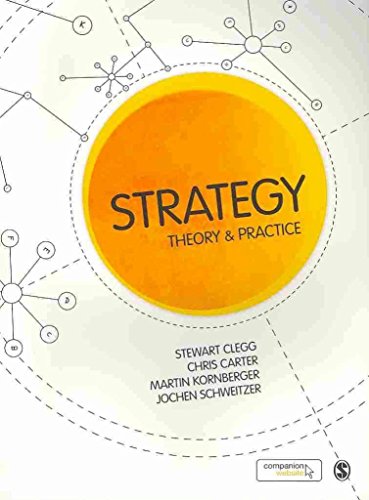 Strategy: Theory and Practice (9781849201520) by Stewart Clegg; Professor Chris Carter; Martin Kornberger; Jochen Schweitzer