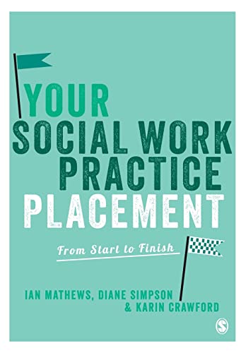 Your Social Work Practice Placement: From Start to Finish (9781849201797) by Mathews, Ian; Simpson, Diane; Crawford, Karin