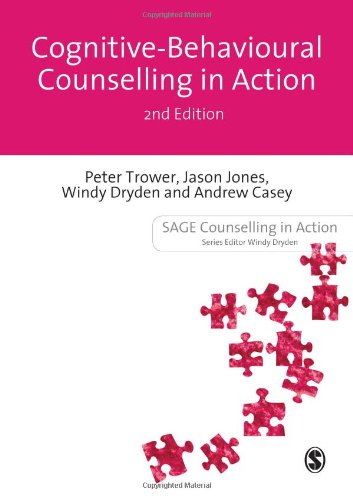 Cognitive Behavioural Counselling in Action (Counselling in Action series) (9781849201933) by Trower, Peter; Jones, Jason; Dryden, Windy; Casey, Andrew