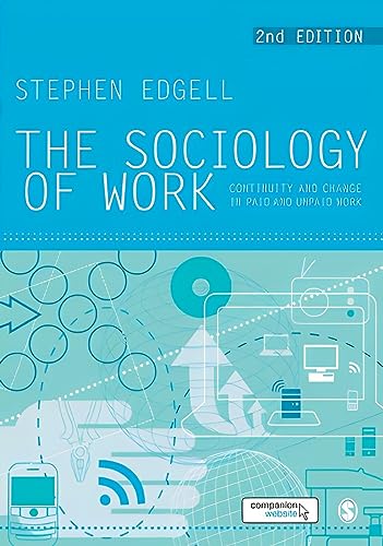 Imagen de archivo de The Sociology of Work : Continuity and Change in Paid and Unpaid Work a la venta por Better World Books