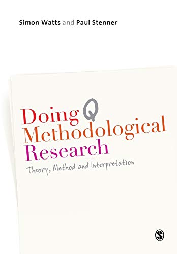 Doing Q Methodological Research: Theory, Method & Interpretation (9781849204156) by Watts, Simon; Stenner, Paul