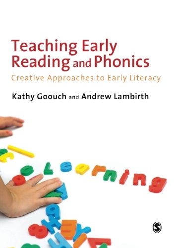 Teaching Early Reading and Phonics: Creative Approaches to Early Literacy (9781849204224) by Goouch, Kathy; Lambirth, Andrew