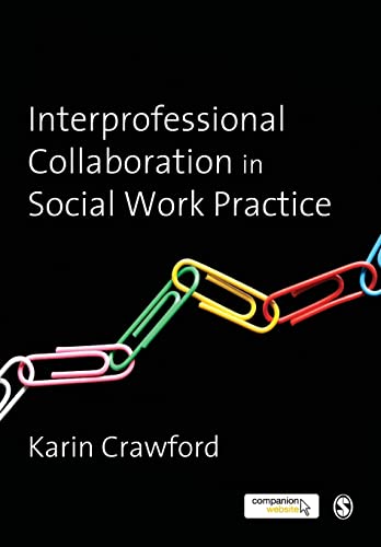 Stock image for Interprofessional Collaboration in Social Work Practice (Sage Library of Educational Th) for sale by AwesomeBooks