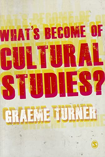 Whatâ€²s Become of Cultural Studies? (9781849205832) by Turner, Graeme