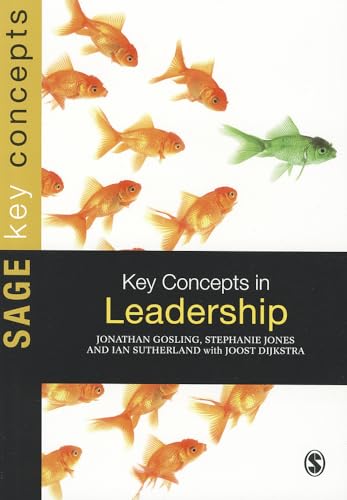 Key Concepts in Leadership (SAGE Key Concepts series) (9781849205894) by Gosling, Jonathan; Sutherland, Ian; Jones, Stephanie