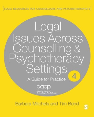 Imagen de archivo de Legal Issues Across Counselling & Psychotherapy Settings: A Guide For Practice (Legal Resources Counsellors & Psychotherapists) (Legal Resources Counsellors & Psychotherapists) a la venta por WorldofBooks