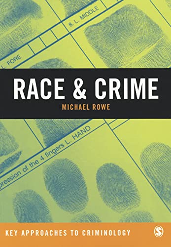 Race & Crime (Key Approaches to Criminology) (9781849207270) by Rowe, Michael