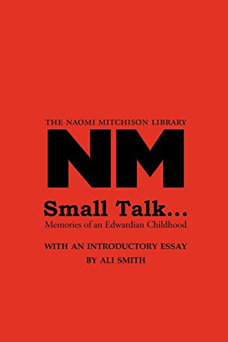 Stock image for Small Talk .: Memories Of An Edwardian Childhood (14) (Naomi Mitchison Library) for sale by Rye Berry Books
