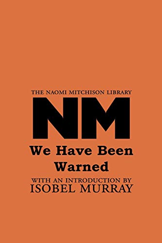 9781849210263: We Have Been Warned (21) (The Naomi Mitchison Library)