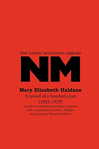 Stock image for Mary Elizabeth Haldane A record of a hundred years 18251925 The Naomi Mitchison Library for sale by PBShop.store US