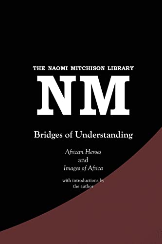 Beispielbild fr Bridges of Understanding: African Heroes (1968) and Images of Africa (1980) zum Verkauf von GreatBookPrices