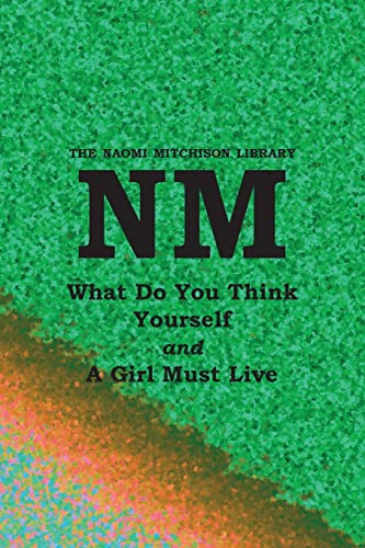 Imagen de archivo de What Do You Think Yourself? with A Girl Must Live a la venta por Books Unplugged