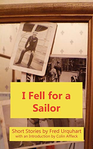 Beispielbild fr I Fell for a Sailor The Fred Urquhart Collection zum Verkauf von PBShop.store US