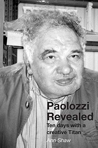 Beispielbild fr Paolozzi Revealed Ten days with a creative Titan zum Verkauf von PBShop.store US