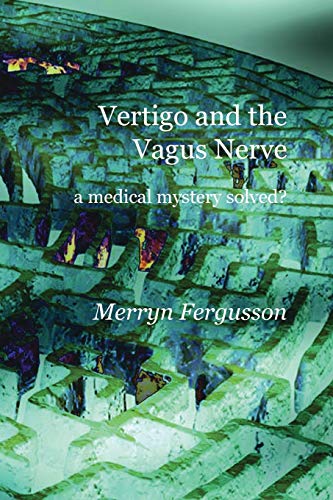 Beispielbild fr Vertigo and the Vagus Nerve a medical mystery solved zum Verkauf von PBShop.store US