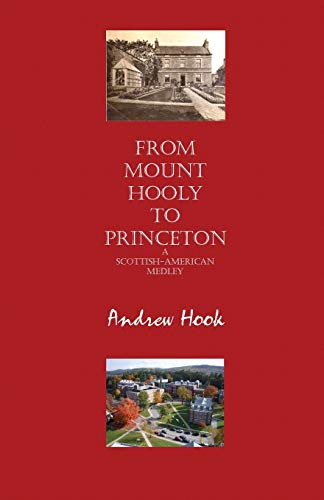 Stock image for From Mount Hooly to Princeton: A Scottish-American Medley for sale by WorldofBooks